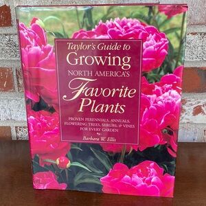 Taylor’s Guide to Growing North America's Favorite Plants